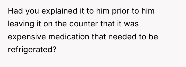 Had you explained it to him prior to him leaving...