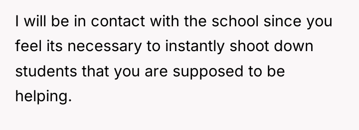 I will be in contact with the school since you...