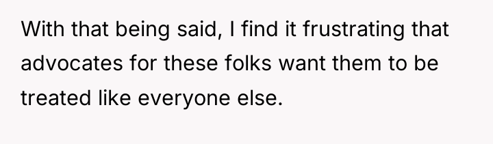 With that being said, I find it frustrating that advocates...