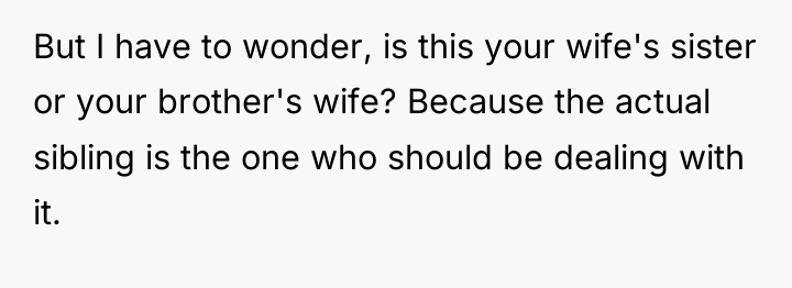 But I have to wonder, is this your wife's sister...