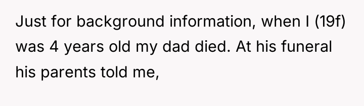 Just for background information, when I (19f) was 4 years...