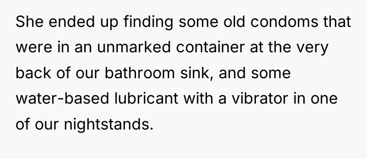She ended up finding some old condoms that were in...