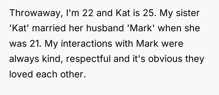 Throwaway, I'm 22 and Kat is 25. My sister 'Kat'...