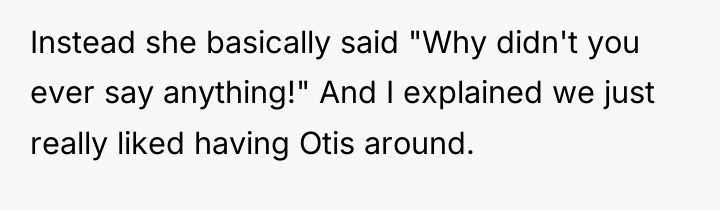 Instead she basically said "Why didn't you ever say anything!"...