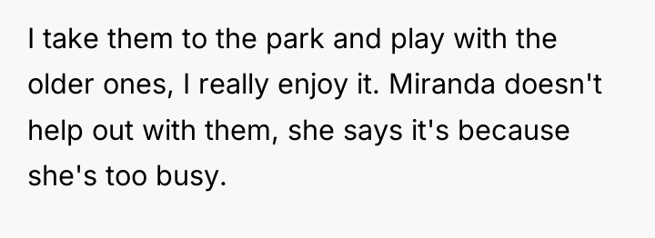 I take them to the park and play with the...