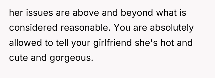 her issues are above and beyond what is considered reasonable....