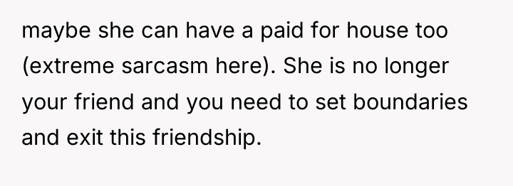 maybe she can have a paid for house too (extreme...