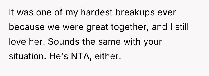 It was one of my hardest breakups ever because we...
