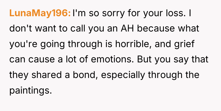 LunaMay196 I'm so sorry for your loss. I don't want...