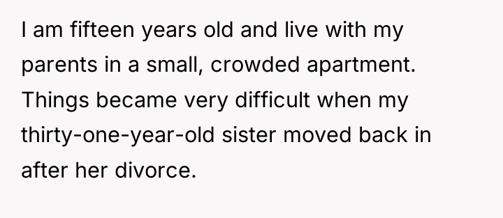 I am fifteen years old and live with my parents...