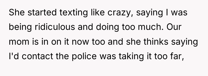She started texting like crazy, saying I was being ridiculous...