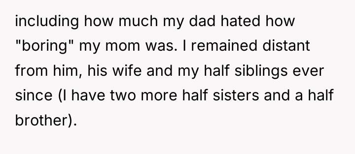 including how much my dad hated how "boring" my mom...