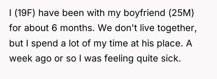 I (19F) have been with my boyfriend (25M) for about...
