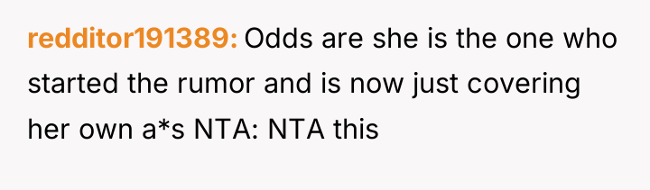 redditor191389 Odds are she is the one who started the...