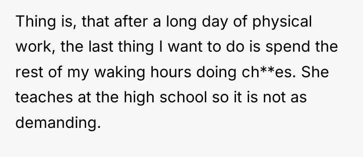 Thing is, that after a long day of physical work,...