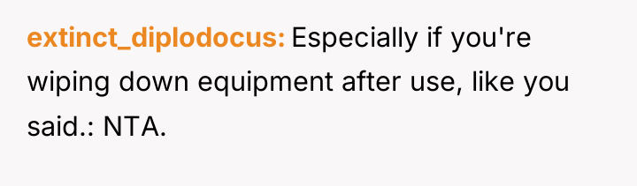 extinct_diplodocus Especially if you're wiping down equipment after use, like...