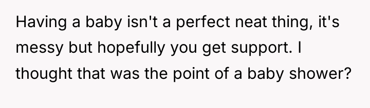 Having a baby isn't a perfect neat thing, it's messy...