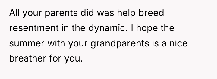 All your parents did was help breed resentment in the...