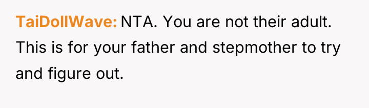 TaiDollWave NTA. You are not their adult. This is for...