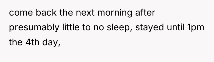 come back the next morning after presumably little to no...