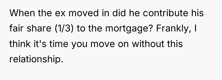 When the ex moved in did he contribute his fair...