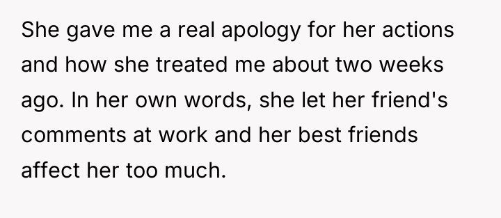 She gave me a real apology for her actions and...