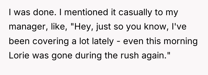 I was done. I mentioned it casually to my manager,...