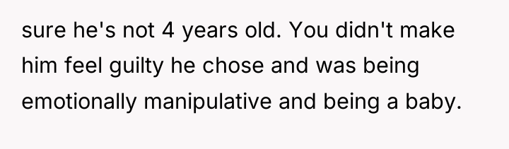 sure he's not 4 years old. You didn't make him...