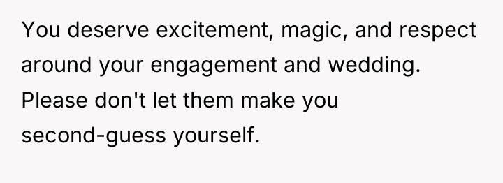 You deserve excitement, magic, and respect around your engagement and...