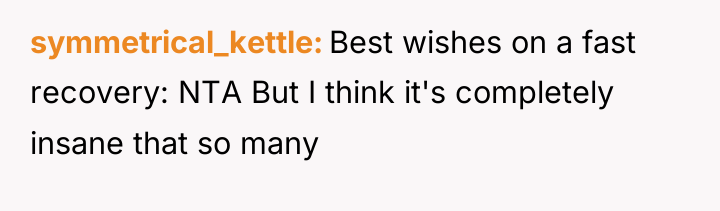 symmetrical_kettle Best wishes on a fast recovery: NTA But I...