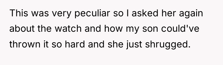 This was very peculiar so I asked her again about...