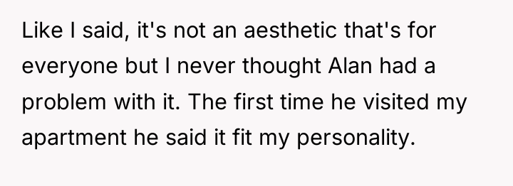 Like I said, it's not an aesthetic that's for everyone...