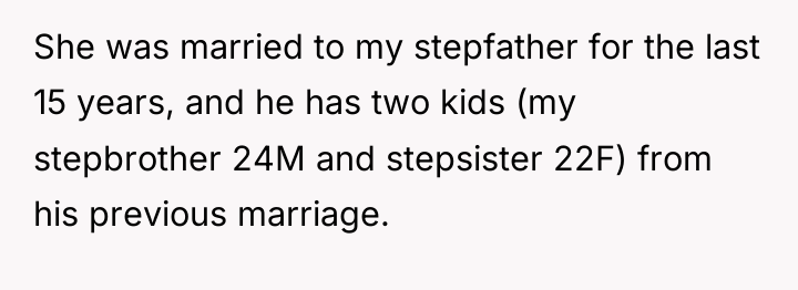 She was married to my stepfather for the last 15...