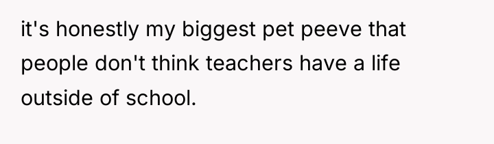 it's honestly my biggest pet peeve that people don't think...