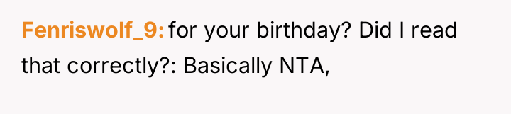 Fenriswolf_9 for your birthday? Did I read that correctly?: Basically...