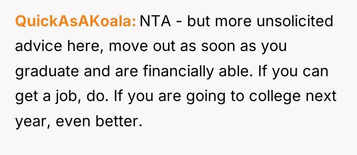 QuickAsAKoala NTA - but more unsolicited advice here, move out...