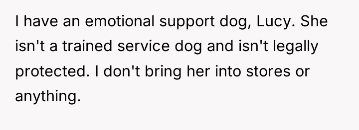 I have an emotional support dog, Lucy. She isn't a...