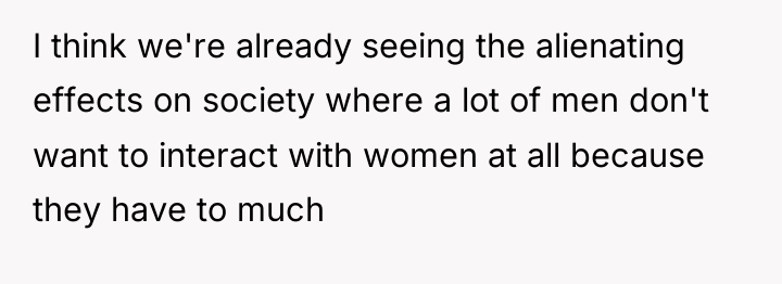 I think we're already seeing the alienating effects on society...