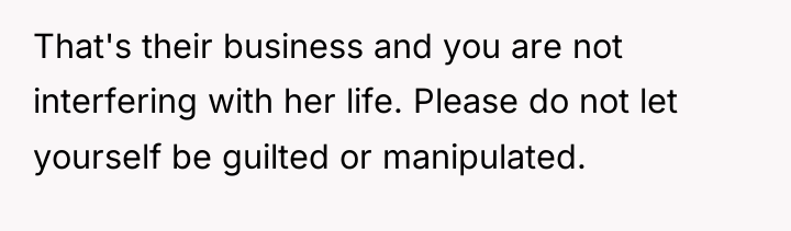 That's their business and you are not interfering with her...