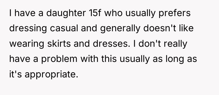 I have a daughter 15f who usually prefers dressing casual...