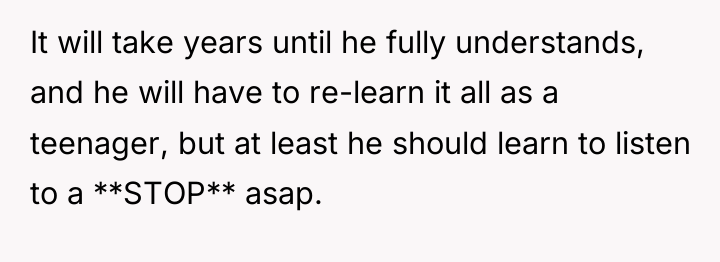 It will take years until he fully understands, and he...