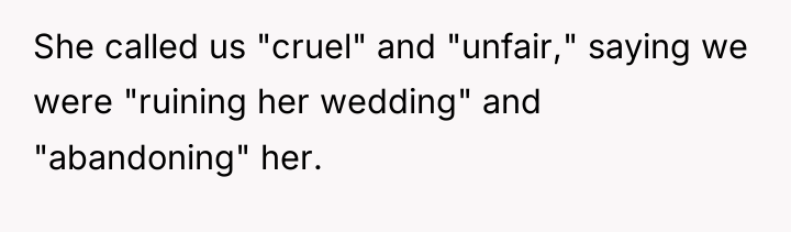 She called us "cruel" and "unfair," saying we were "ruining...