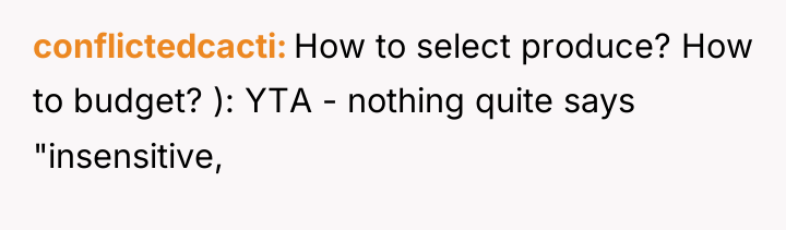 conflictedcacti How to select produce? How to budget? ): YTA...