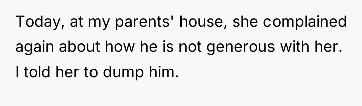 Today, at my parents' house, she complained again about how...