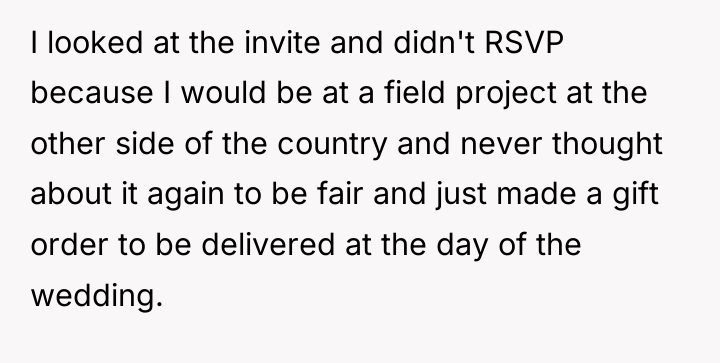I looked at the invite and didn't RSVP because I...