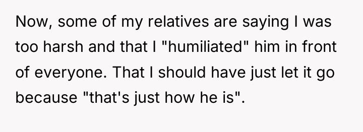 Now, some of my relatives are saying I was too...