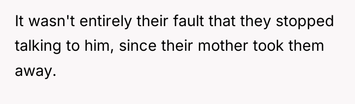 It wasn't entirely their fault that they stopped talking to...