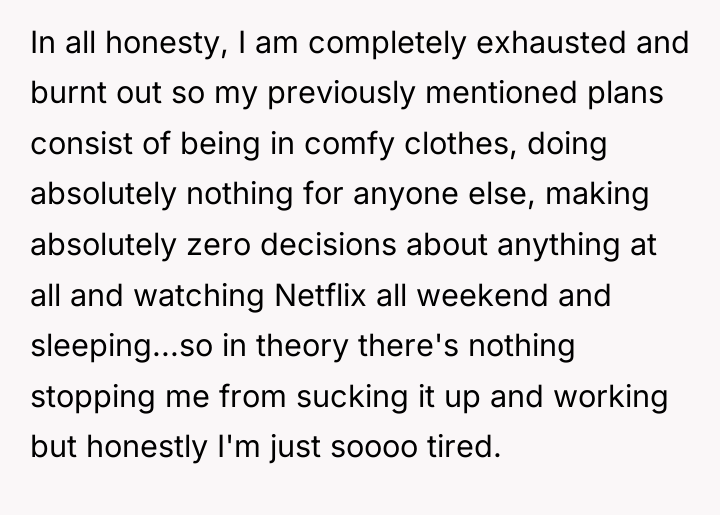 In all honesty, I am completely exhausted and burnt out...