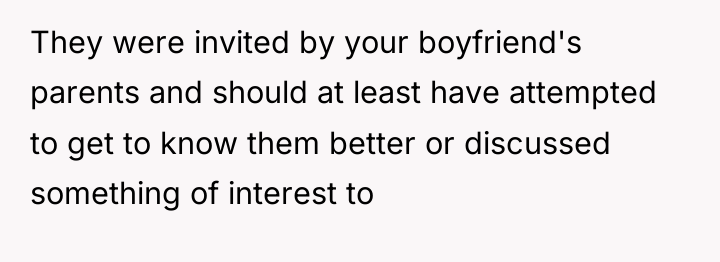They were invited by your boyfriend's parents and should at...