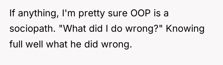 If anything, I'm pretty sure OOP is a sociopath. "What...